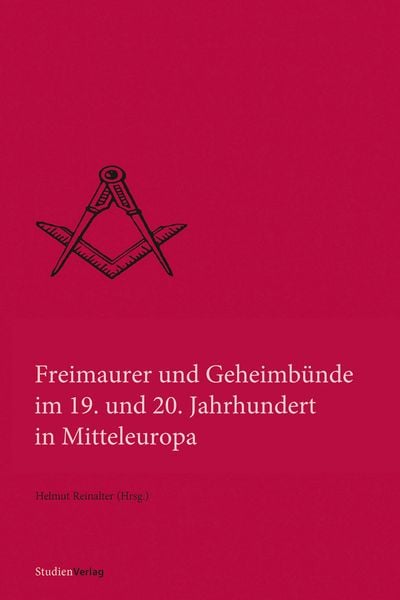 Produktbild: Freimaurer und Geheimbünde im 19. und 20. Jahrhundert in Mitteleuropa