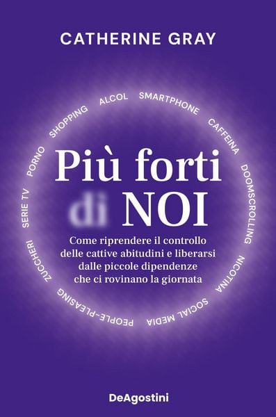 Produktbild: Pi&ugrave; forti di noi. Come riprendere il controllo delle cattive abitudini e liberarsi dalle piccole dipendenze che ci rovinano la giornata