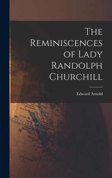 Produktbild: The Reminiscences of Lady Randolph Churchill