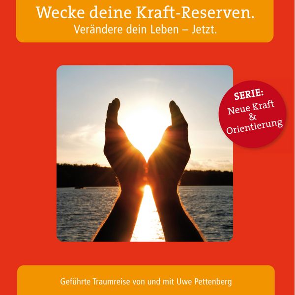 Wecke deine Kraft-Reserven. Verändere dein Leben - Jetzt.