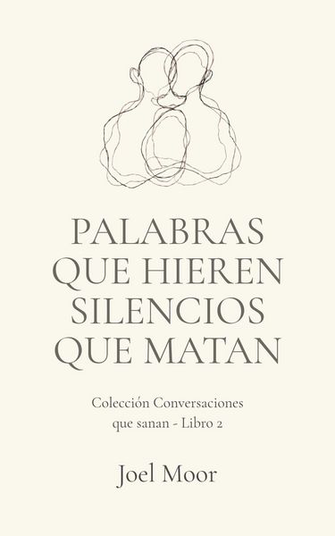 Produktbild: Palabras Que Hieren, Silencios Que Matan