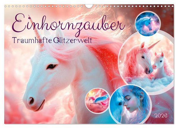 EINHORNZAUBER Traumhafte Glitzerwelt (Wandkalender 2026 DIN A3 quer), CALVENDO Monatskalender