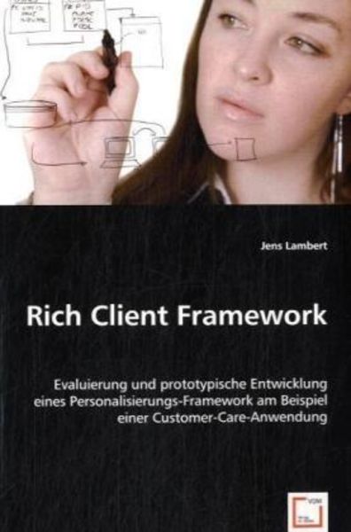 Lambert, J: Rich Client Framework, Taschenbuch von Jens Lambert, VDM, 9783639038460