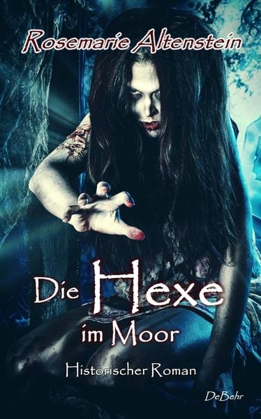 Die Hexe im Moor - Historischer Roman