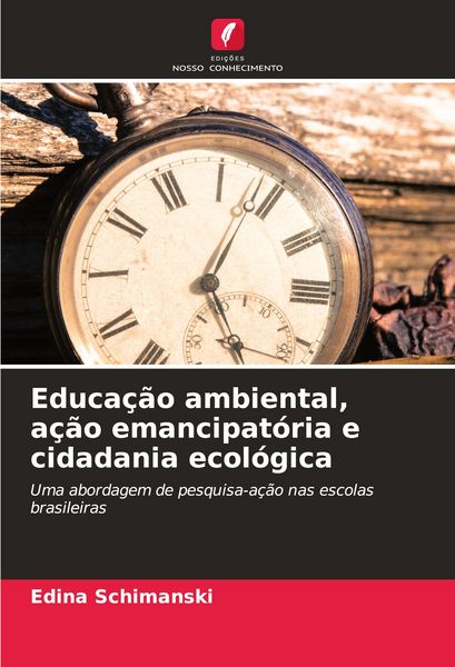 Produktbild: Educa&ccedil;&atilde;o ambiental, a&ccedil;&atilde;o emancipat&oacute;ria e cidadania ecol&oacute;gica