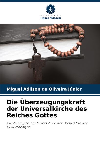 Produktbild: Die &Uuml;berzeugungskraft der Universalkirche des Reiches Gottes