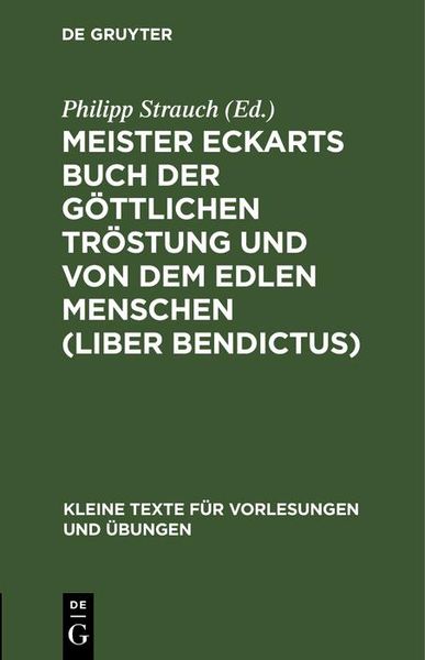 Produktbild: Meister Eckarts Buch der g&ouml;ttlichen Tr&ouml;stung und von dem edlen Menschen (Liber Bendictus)