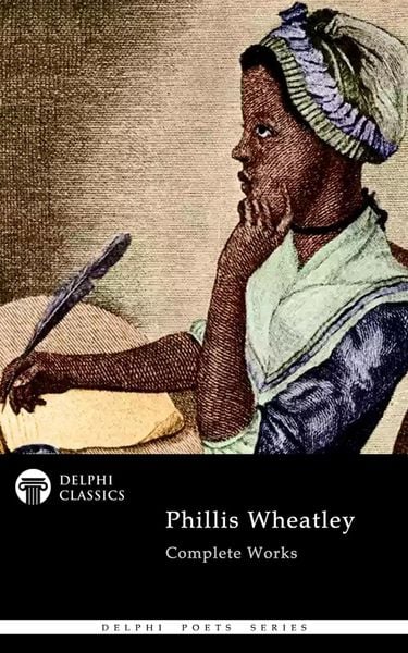 Produktbild: Delphi Complete Works of Phillis Wheatley Illustrated