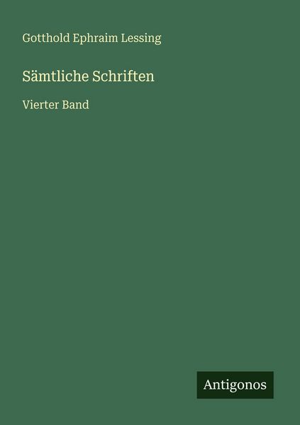 Sämtliche Schriften, Taschenbuch von Gotthold Ephraim Lessing, Antigonos Verlag, 9783563992142