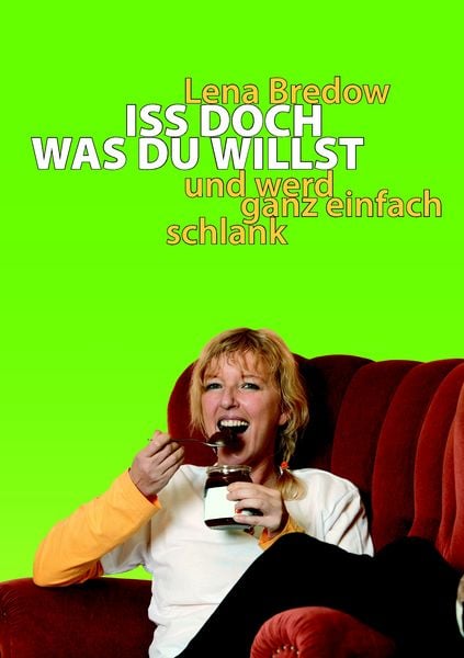 Iss doch, was du willst, Taschenbuch von Lena Bredow, BoD – Books on Demand, 9783833472183