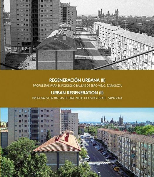 Produktbild: Regeneraci&oacute;n urbana II : propuestas para el pol&iacute;gono Balsas de Ebro Viejo, Zaragoza