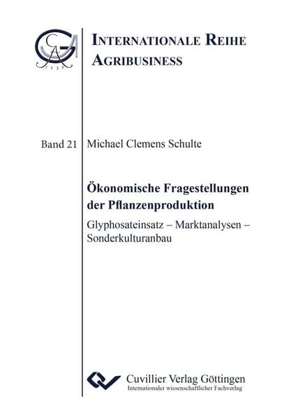 Produktbild: &Ouml;konomische Fragestellungen der Pflanzenproduktion. Glyphosateinsatz - Marktanalysen - Sonderkulturanbau