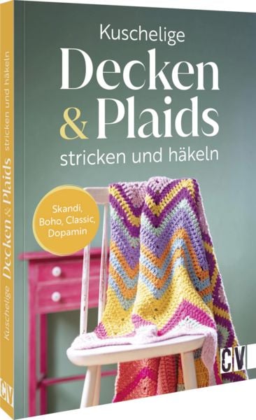 Kuschelige Decken und Plaids stricken und häkeln, Taschenbuch von Emma Kaspar,Myboshi,Andel Konrad,Bianca Rothenhäusler,Florence Hoogland,