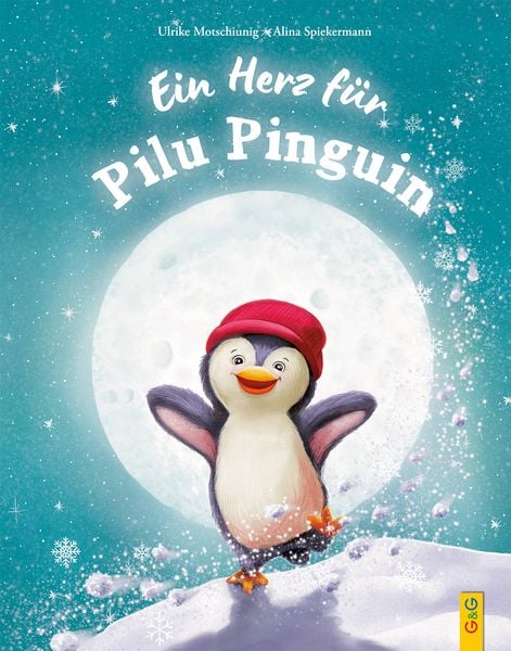 Ein Herz für Pilu Pinguin, Gebundene Ausgabe von Ulrike Motschiunig, G&G Verlag, Kinder- und Jugendbuch, 9783707426359
