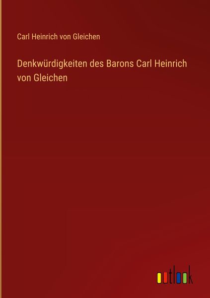 Produktbild: Denkw&uuml;rdigkeiten des Barons Carl Heinrich von Gleichen