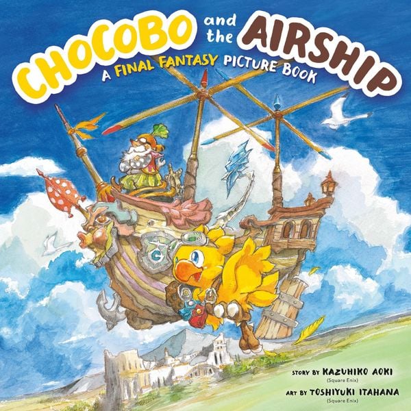 Chocobo and the Airship: A Final Fantasy Picture Book, Gebundene Ausgabe von Kazuhiko Aoki, Random House N.Y., 9781646092031