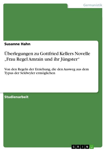Produktbild: &Uuml;berlegungen zu Gottfried Kellers Novelle "Frau Regel Amrain und ihr J&uuml;ngster"