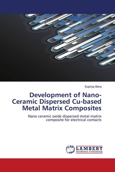 Produktbild: Development of Nano-Ceramic Dispersed Cu-based Metal Matrix Composites