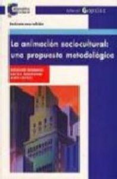 Produktbild: La animaci&oacute;n sociocultural : una propuesta metodol&oacute;gica