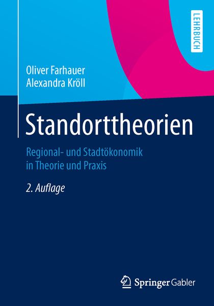Standorttheorien, Taschenbuch von Oliver Farhauer , Alexandra Kröll, Springer Fachmedien Wiesbaden GmbH, 9783658056803