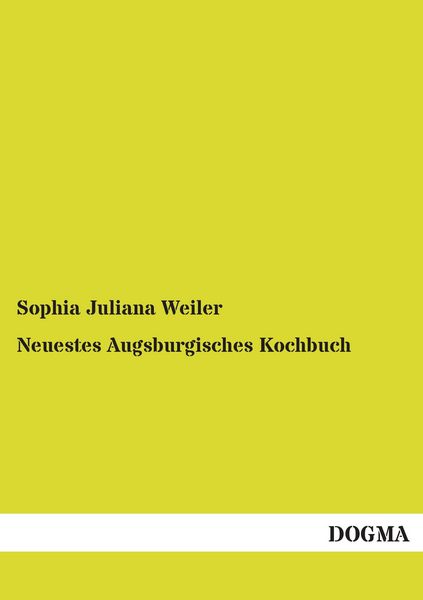 Produktbild: Neuestes Augsburgisches Kochbuch