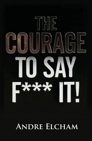 Produktbild: The Courage to Say "F*** It!"