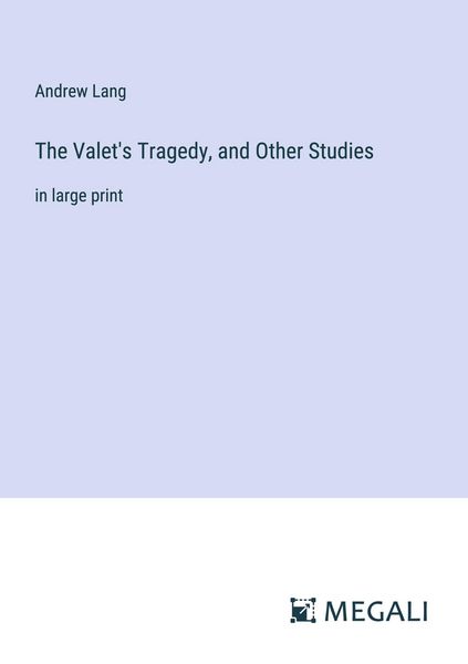 Produktbild: The Valet's Tragedy, and Other Studies