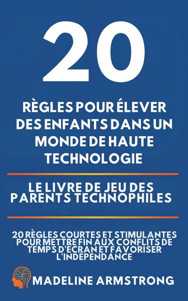 Produktbild: 20 R&egrave;gles pour &eacute;lever des enfants dans un monde de Haute Technologie