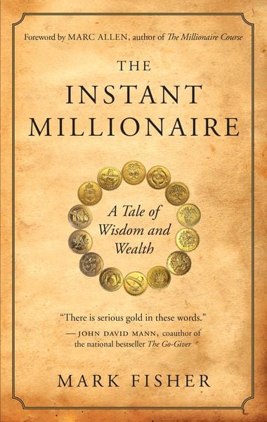 The Instant Millionaire, Taschenbuch von Mark Fisher, New World Library, 9781577319344