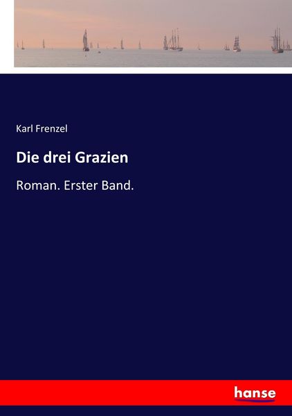 Die drei Grazien, Taschenbuch von Karl Frenzel, Hansebooks, 9783744615112