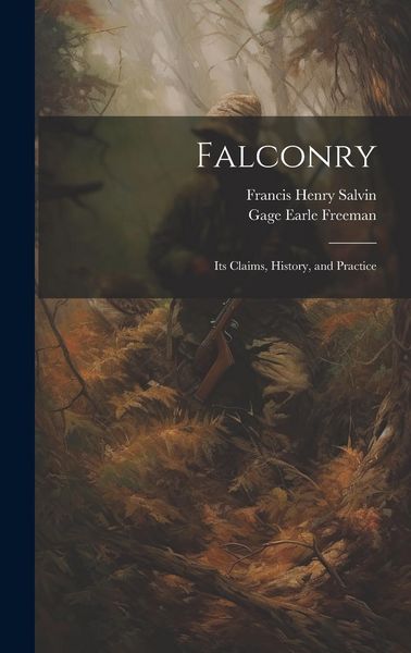 Produktbild: Falconry: Its Claims, History, and Practice