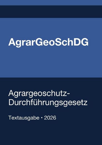 Produktbild: AgrarGeoSchDG - Agrargeoschutz-Durchf&uuml;hrungsgesetz 2026