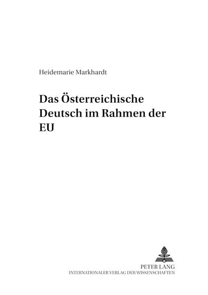 Das Österreichische Deutsch im Rahmen der EU, Taschenbuch von Heidemarie Markhardt, Peter Lang GmbH, Internationaler Verlag der Wissenschaften,