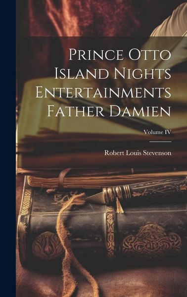 Produktbild: Prince Otto Island Nights Entertainments Father Damien; Volume IV