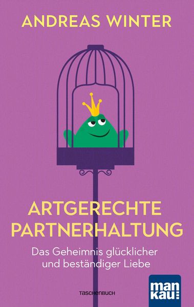 Produktbild: Artgerechte Partnerhaltung. Das Geheimnis gl&uuml;cklicher und best&auml;ndiger Liebe