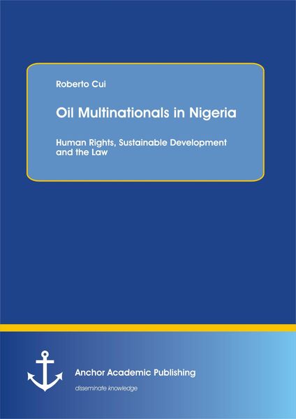 Produktbild: Oil Multinationals in Nigeria: Human Rights, Sustainable Development and the Law