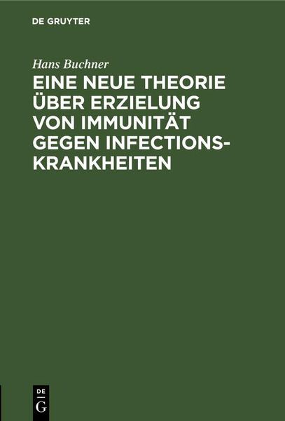 Produktbild: Eine neue Theorie &uuml;ber Erzielung von Immunit&auml;t gegen Infectionskrankheiten