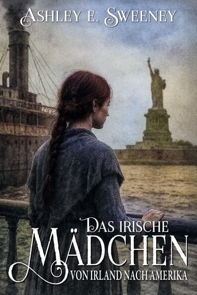 Produktbild: Das irische M&auml;dchen &ndash; Von Irland nach Amerika