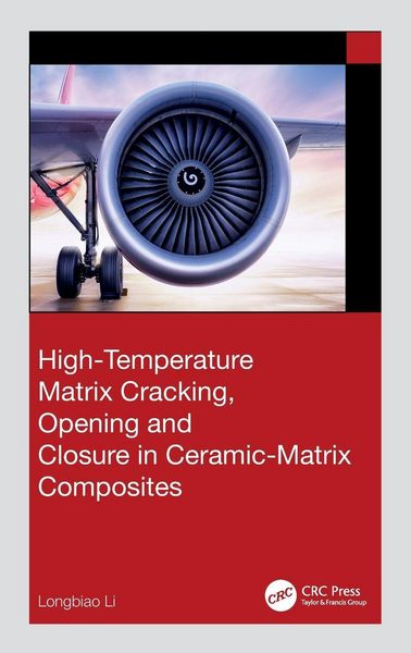 Produktbild: High-Temperature Matrix Cracking, Opening and Closure in Ceramic-Matrix Composites