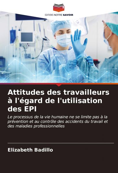 Produktbild: Attitudes des travailleurs &agrave; l'&eacute;gard de l'utilisation des EPI