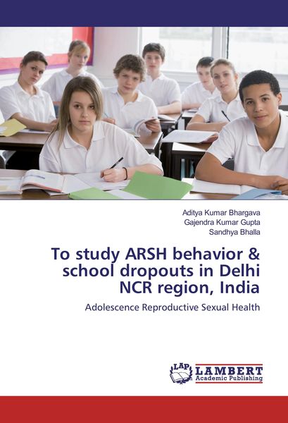 Produktbild: To study ARSH behavior & school dropouts in Delhi NCR region, India