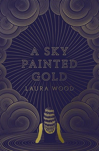 A Sky Painted Gold, Taschenbuch von Laura Wood, Scholastic Ltd., 978-1-4071-8020-5