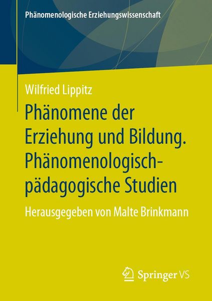 Produktbild: Ph&auml;nomene der Erziehung und Bildung. Ph&auml;nomenologisch-p&auml;dagogische Studien