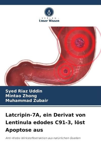 Latcripin-7A, ein Derivat von Lentinula edodes C91-3, löst Apoptose aus, Taschenbuch von Syed Riaz Uddin , Mintao Zhong , Muhammad Zubair, Verlag