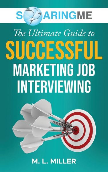 Produktbild: SoaringME The Ultimate Guide to Successful Marketing Job Interviewing