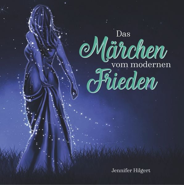 Das Märchen vom modernen Frieden, Gebundene Ausgabe von Jennifer Hilgert, BoD – Books on Demand, 9783735778543