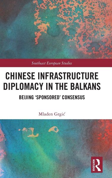 Produktbild: Chinese Infrastructure Diplomacy in the Balkans