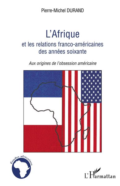 Produktbild: L'Afrique et les relations franco-am&eacute;ricaines des ann&eacute;es soixante
