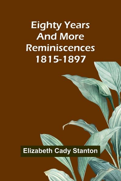 Produktbild: Eighty Years And More; Reminiscences 1815-1897