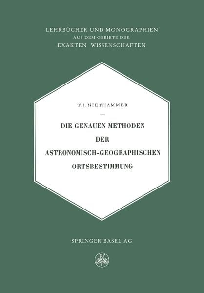 Produktbild: Die Genauen Methoden der Astronomisch-Geographischen Ortsbestimmung